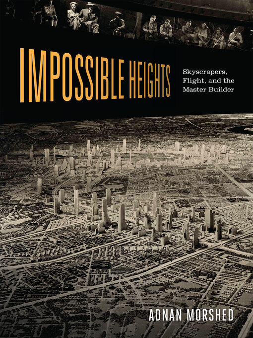 Title details for Impossible Heights by Adnan Morshed - Available
